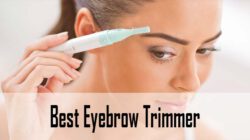 Best Eyebrow Trimmers & Razors for Flawless Gorgeous Brows