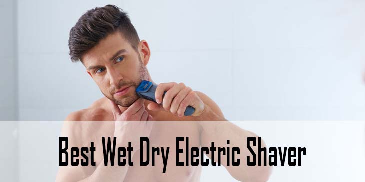 Best Wet Dry Electric Shaver: Tried and Tested by Trimmereo