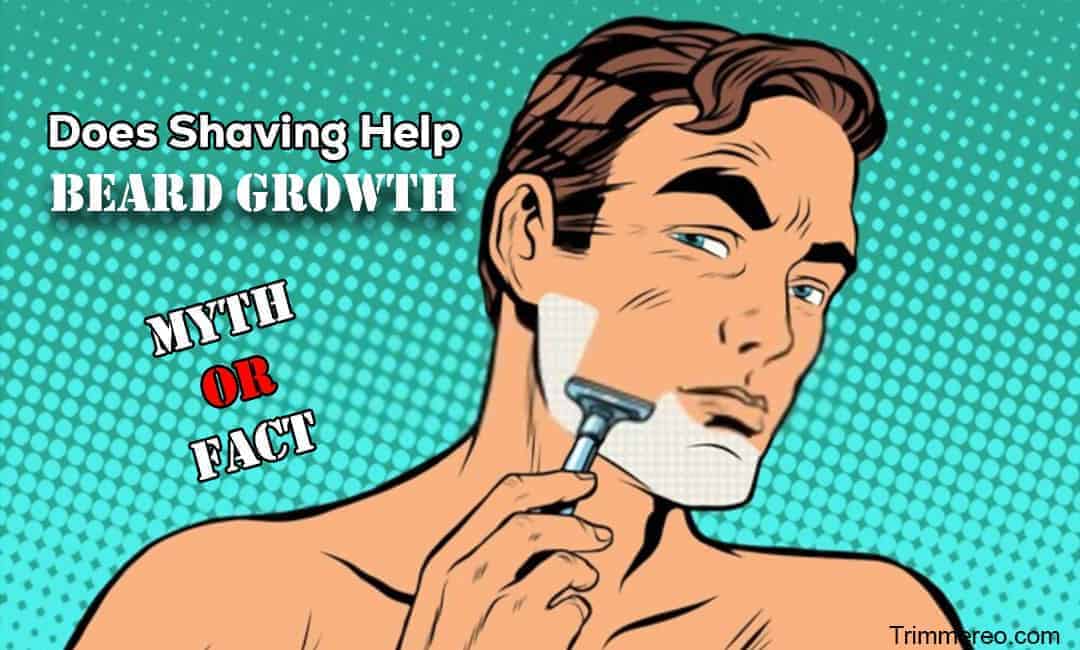 Does Shaving Help Beard Growth: Myths and Facts