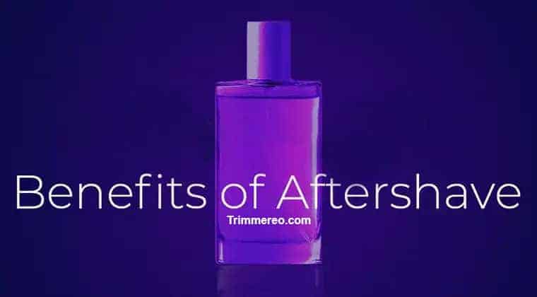 Benefits Of Aftershave